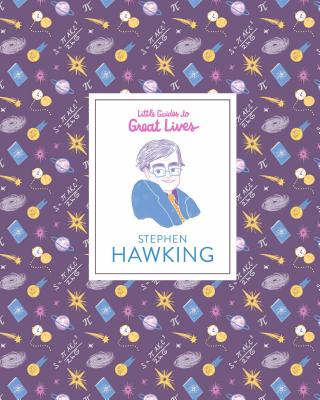 Stephen Hawking: (Scientist Biography, Biography Book for Children) (Little Guides to Great Lives)