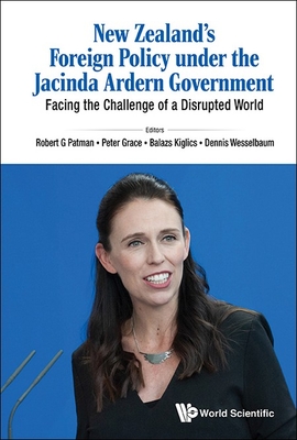 New Zealand's Foreign Policy Under the Jacinda Ardern Government: Facing the Challenge of a Disrupted World Cover Image