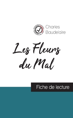 Les Fleurs du Mal de Baudelaire (fiche de lecture et analyse complète de l'oeuvre) By Charles Baudelaire Cover Image