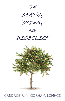 On Death, Dying, and Disbelief Cover Image
