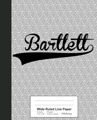 Wide Ruled Line Paper: BARTLETT Notebook By Weezag Cover Image