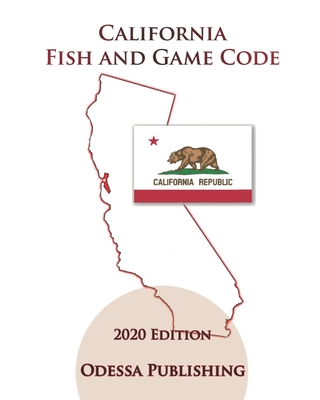 California Fish and Game Code 2020 Edition [FGC] Cover Image
