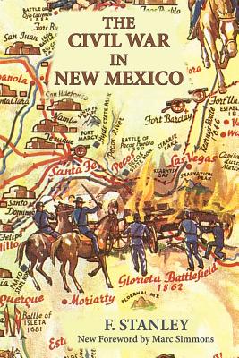The Civil War in New Mexico (Southwest Heritage) By F. Stanley Cover Image