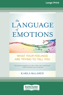 The Language of Emotions: What Your Feelings Are Trying to Tell You (16pt Large Print Edition) By Karla McLaren Cover Image