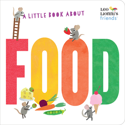 A Little Book About Food (Leo Lionni's Friends)