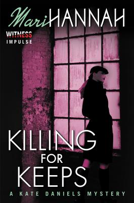 Killing for Keeps: A Kate Daniels Mystery (Kate Daniels Mysteries) Cover Image