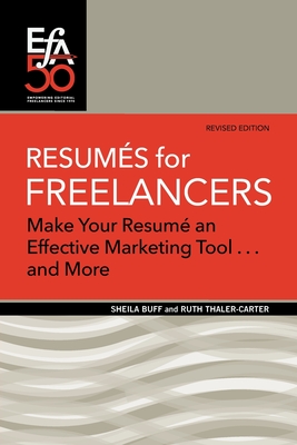 Resumés for Freelancers: Make Your Résumé an Effective Marketing Tool . . . and More! Cover Image