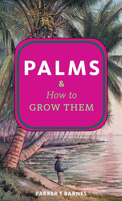 Palms & How to Grow Them Cover Image