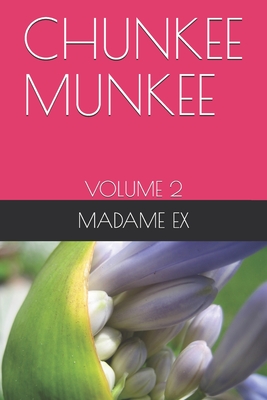 Chunkee Munkee: Volume 2 By L. Michelle Jackson (Editor), Madame Ex Cover Image