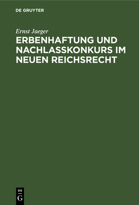 Erbenhaftung Und Nachlaßkonkurs Im Neuen Reichsrecht By Ernst Jaeger Cover Image