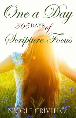 One a Day Scripture Focus: 365 Days of Scripture to Memorize, Renew, and Refresh