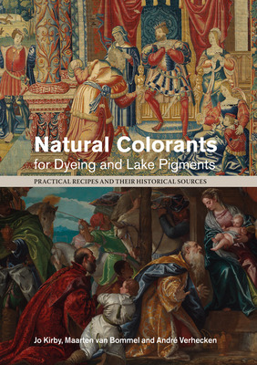 Natural Colorants for Dyeing and Lake Pigments: Practical Recipes and Their Historical Sources Cover Image