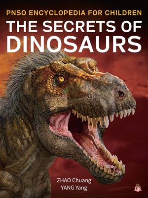 The Secrets of Dinosaurs By Yang, Chuang Zhao (Illustrator) Cover Image
