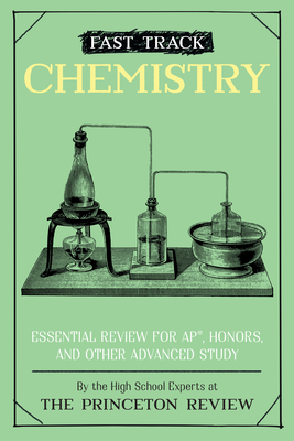 Fast Track: Chemistry: Essential Review for AP, Honors, and Other Advanced Study (High School Subject Review) Cover Image