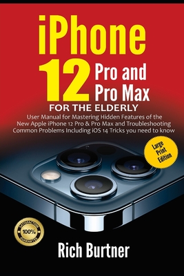 Iphone 12 Pro And Pro Max For The Elderly Large Print Edition User Manual For Mastering Hidden Features Of The New Apple Iphone 12 Pro Pro Max An Paperback Chapters