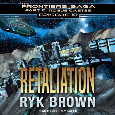 Retaliation By Ryk Brown, Jeffrey Kafer (Read by) Cover Image