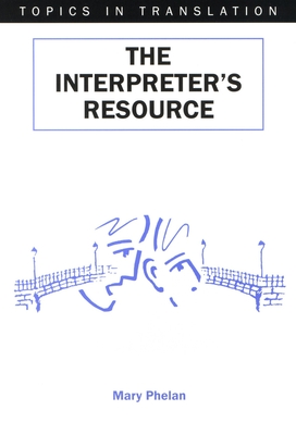The Interpreter's Resource (Topics in Translation #19)