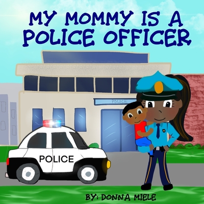 My Mommy is a Police Officer