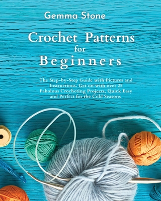 Easy Crochet Patterns for Beginners by Richardson Rodney