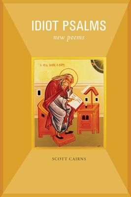 Idiot Psalms: New Poems (Paraclete Poetry)