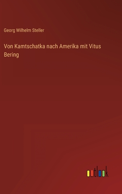 Von Kamtschatka nach Amerika mit Vitus Bering Cover Image