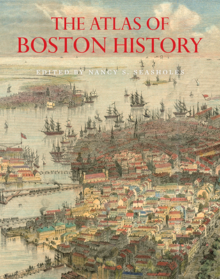 The Atlas of Boston History Cover Image