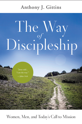 The Way of Discipleship: Women, Men, and Today's Call to Mission ...