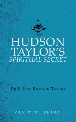 Hudson Taylor's Spiritual Secret Cover Image