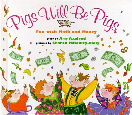 Pigs Will Be Pigs: Fun with Math and Money Cover Image