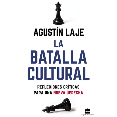 La Batalla Cultural: Reflexiones Críticas Para Una Nueva Derecha Cover Image