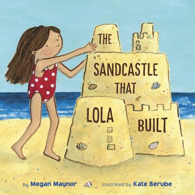 The Sandcastle That Lola Built Cover Image