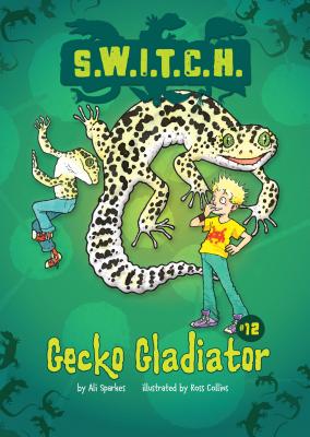 Gecko Gladiator (S.W.I.T.C.H. #12) Cover Image