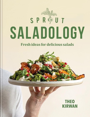 Sprout & Co Saladology: Fresh Ideas for Delicious Salads Cover Image