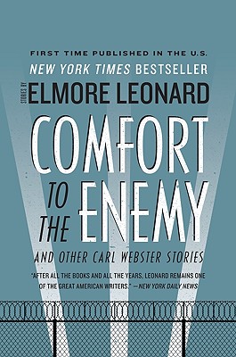 Comfort to the Enemy and Other Carl Webster Stories By Elmore Leonard Cover Image