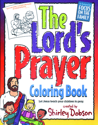 The Lord's Prayer: Let Jesus Teach Your Children to Pray By Shirley Dobson Cover Image