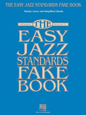 The Easy Jazz Standards Fake Book: 100 Songs in the Key of C By Hal Leonard Corp (Created by) Cover Image