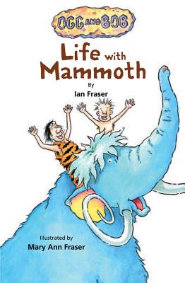 Cover for Life with Mammoth (Ogg and Bob #2)
