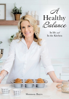 A Healthy Balance: In life and In the Kitchen Cover Image