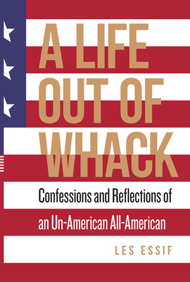 A Life Out of Whack: Confessions and Reflexions of an Un-American All-American (GWE Creative Non-Fiction #5)