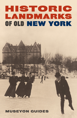 Historic Landmarks of Old New York (Historic Landmark Series)