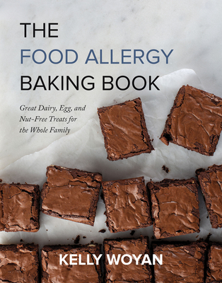 The Food Allergy Baking Book: Great Dairy-, Egg-, and Nut-Free Treats for the Whole Family By Kelly Woyan Cover Image