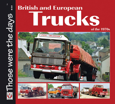 British and European Trucks of the 1970s (Those were the days...) Cover Image