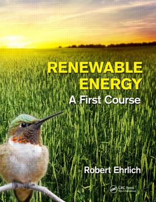 Renewable Energy: A First Course Cover Image
