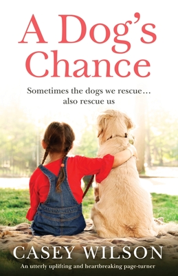A Dog's Chance: An utterly uplifting and heartbreaking page-turner Cover Image