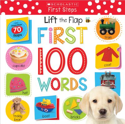 First 100 Words: Scholastic Early Learners (Lift the Flap) By Scholastic Cover Image