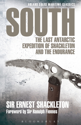 South: The last Antarctic expedition of Shackleton and the Endurance (Adlard Coles Maritime Classics) By Ernest Shackleton Cover Image