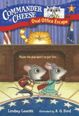 Commander in Cheese #2: Oval Office Escape By Lindsey Leavitt, AG Ford (Illustrator) Cover Image
