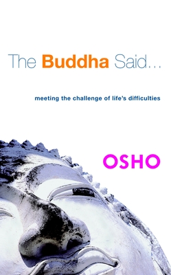 The Buddha Said...: Meeting the Challenge of Life's Difficulties Cover Image