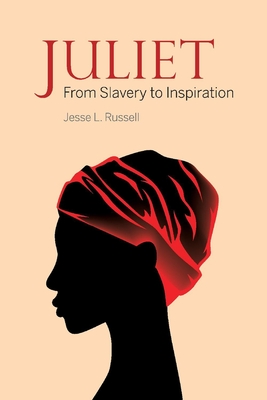 Juliet: From Slavery to Inspiration