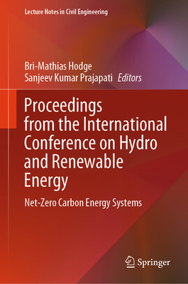 Proceedings from the International Conference on Hydro and Renewable Energy: Net-Zero Carbon Energy Systems (Lecture Notes in Civil Engineering #391)